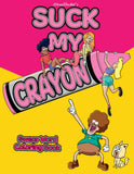 Suck My Crayon Coloring Book
